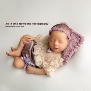 Learn Newborn Photography — All-in-One Course Cover Learn Newborn Photography: sleeping newborn in a side-lying pose on a lavender lace pillow, wearing a cream lace outfit and purple headband, tiny purple teddy by the legs, on a white background with the text “All-in-One Newborn Photography — Master Skills, Earn More.”