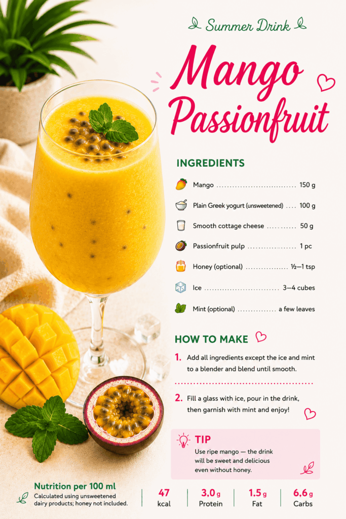 Healthy drinks for kids: mango passion fruit drink with Greek yogurt, smooth cottage cheese, mint and ice.